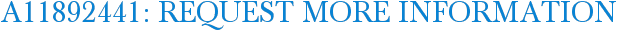 A11892441: Request More Information