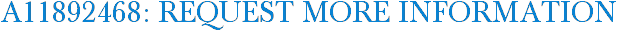 A11892468: Request More Information