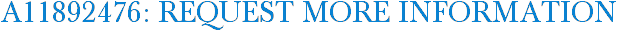 A11892476: Request More Information