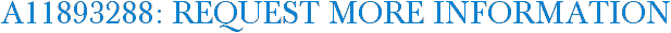 A11893288: Request More Information