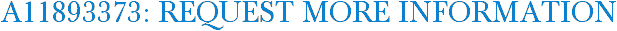 A11893373: Request More Information