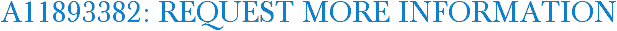 A11893382: Request More Information