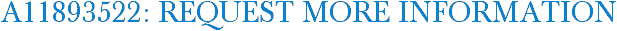 A11893522: Request More Information