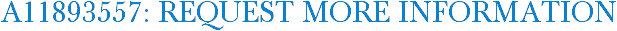 A11893557: Request More Information