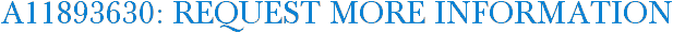 A11893630: Request More Information