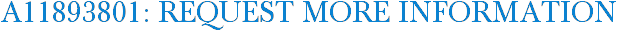 A11893801: Request More Information