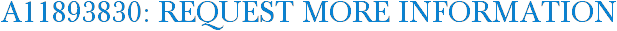 A11893830: Request More Information