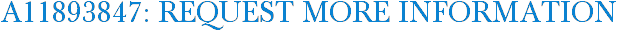 A11893847: Request More Information