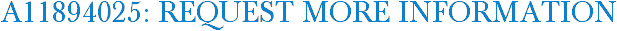 A11894025: Request More Information