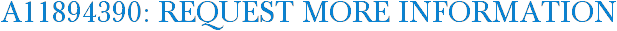 A11894390: Request More Information