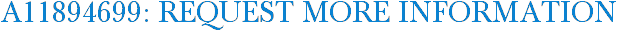 A11894699: Request More Information