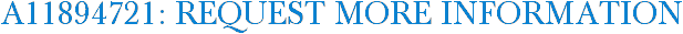 A11894721: Request More Information