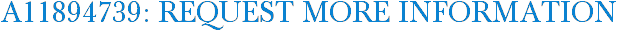 A11894739: Request More Information