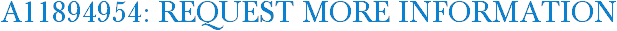 A11894954: Request More Information