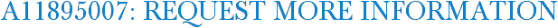 A11895007: Request More Information