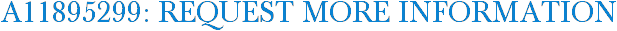 A11895299: Request More Information
