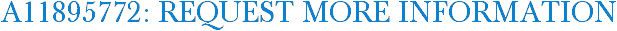 A11895772: Request More Information
