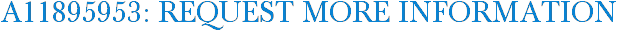 A11895953: Request More Information