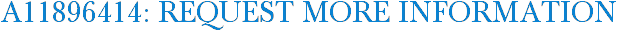 A11896414: Request More Information