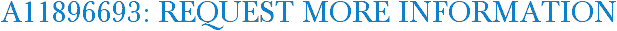 A11896693: Request More Information