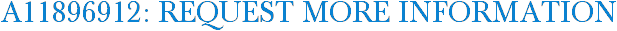 A11896912: Request More Information