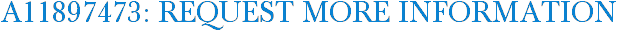 A11897473: Request More Information