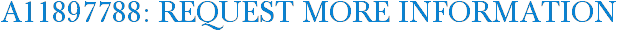A11897788: Request More Information