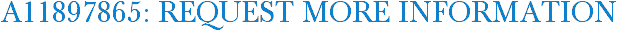 A11897865: Request More Information