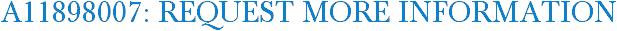A11898007: Request More Information
