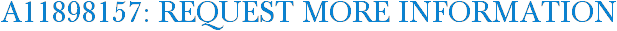 A11898157: Request More Information