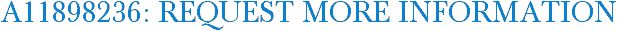A11898236: Request More Information