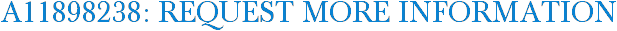 A11898238: Request More Information