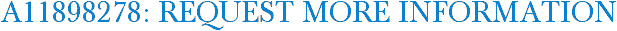 A11898278: Request More Information