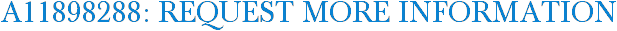 A11898288: Request More Information