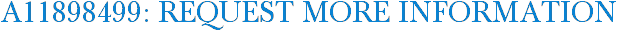 A11898499: Request More Information