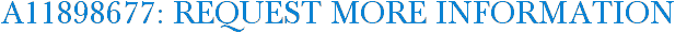 A11898677: Request More Information