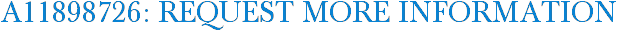 A11898726: Request More Information