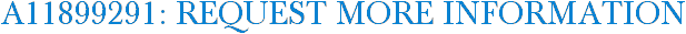 A11899291: Request More Information