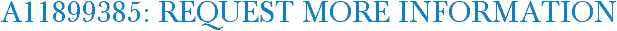 A11899385: Request More Information