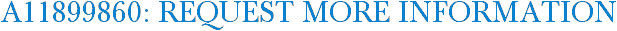 A11899860: Request More Information