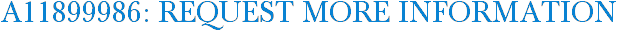 A11899986: Request More Information