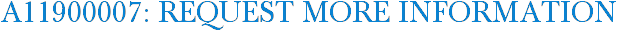 A11900007: Request More Information
