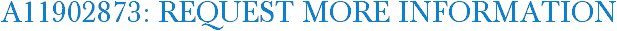 A11902873: Request More Information