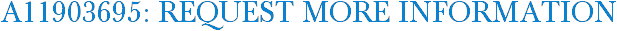 A11903695: Request More Information