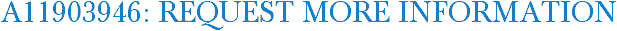 A11903946: Request More Information