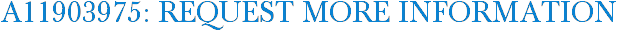 A11903975: Request More Information
