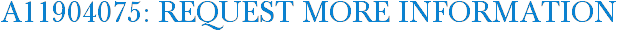 A11904075: Request More Information