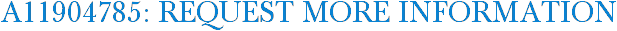 A11904785: Request More Information