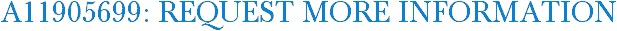 A11905699: Request More Information