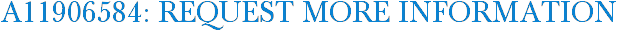 A11906584: Request More Information